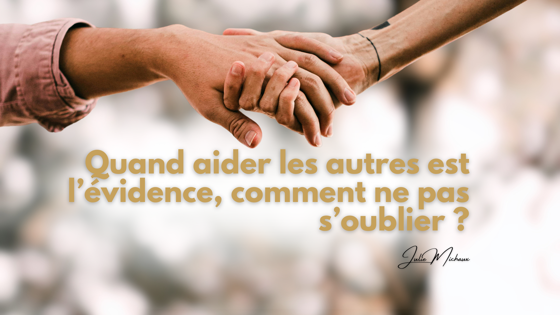 Comment aider et être présent pour ses proches sans s'oublier ?